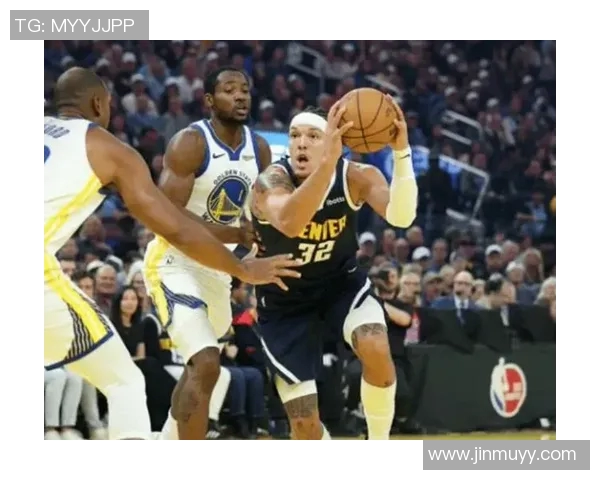 勇士与掘金激战正酣虎扑直播全程带你感受篮球魅力